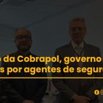 Após articulação da Cobrapol, governo garante compra de armas por agentes de segurança